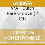 V/A - Dutch Rare Groove (2 Cd) cd musicale di ARTISTI VARI
