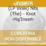 (LP Vinile) Nits (The) - Knot -Hq/Insert- vinile