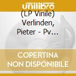 (LP Vinile) Verlinden, Pieter - Pv Tapes 2: Mensenwerk/ Een Spoor Van Ca lp vinile
