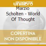 Marzio Scholten - World Of Thought