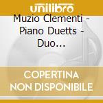 Muzio Clementi - Piano Duetts - Duo Hammerklavier cd musicale di Muzio Clementi