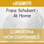 Franz Schubert - At Home cd