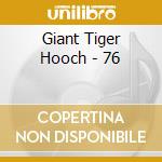 Giant Tiger Hooch - 76 cd