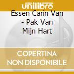 Essen Carin Van - Pak Van Mijn Hart cd