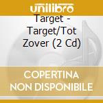 Target - Target/Tot Zover (2 Cd) cd