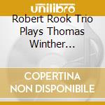 Robert Rook Trio Plays Thomas Winther Andersen - Hymn For Fall cd