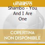 Shambo - You And I Are One cd