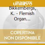 Bikkembergs, K. - Flemish Organ Treasure.. cd