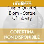 Jasper Quartet Blom - Statue Of Liberty cd