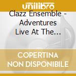 Clazz Ensemble - Adventures Live At The Bimhuis cd