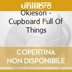 Okieson - Cupboard Full Of Things cd