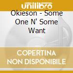 Okieson - Some One N' Some Want cd