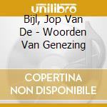 Bijl, Jop Van De - Woorden Van Genezing cd