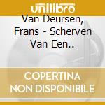 Van Deursen, Frans - Scherven Van Een.. cd