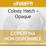Colney Hatch - Opaque cd