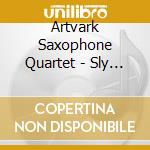 Artvark Saxophone Quartet - Sly Meets Callas cd