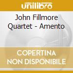 John Fillmore Quartet - Amento cd