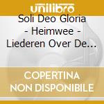 Soli Deo Gloria - Heimwee - Liederen Over De Hemel cd