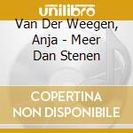 Van Der Weegen, Anja - Meer Dan Stenen cd