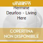 Hermine Deurloo - Living Here cd