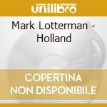 Mark Lotterman - Holland cd musicale