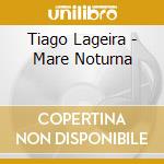 Tiago Lageira - Mare Noturna cd