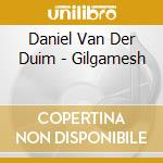 Daniel Van Der Duim - Gilgamesh cd