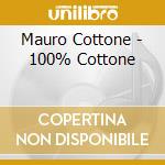 Mauro Cottone - 100% Cottone cd