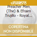 Preacher Men (The) & Efraim Trujillo - Royal Flush cd