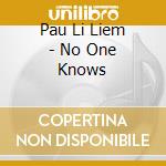 Pau Li Liem - No One Knows cd