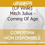 (LP Vinile) Mitch Julius - Coming Of Age vinile