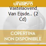 Vastelaovend Van Eijsde.. (2 Cd) cd