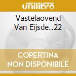 Vastelaovend Van Eijsde..22 cd