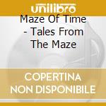 Maze Of Time - Tales From The Maze cd