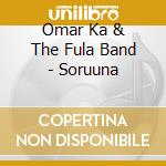 Omar Ka & The Fula Band - Soruuna cd