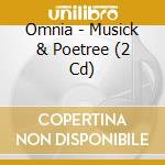 Omnia - Musick & Poetree (2 Cd) cd musicale di Omnia