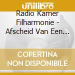 Radio Kamer Filharmonie - Afscheid Van Een Springlevend Orkest (4 Cd) cd