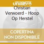 Christian Verwoerd - Hoop Op Herstel cd