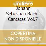 Johann Sebastian Bach - Cantatas Vol.7 cd musicale di Johann Sebastian Bach