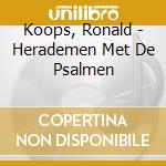 Koops, Ronald - Herademen Met De Psalmen cd