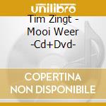 Tim Zingt - Mooi Weer -Cd+Dvd- cd
