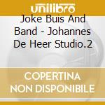 Joke Buis And Band - Johannes De Heer Studio.2 cd