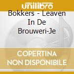 Bokkers - Leaven In De Brouweri-Je cd