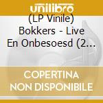 (LP Vinile) Bokkers - Live En Onbesoesd (2 Lp) vinile