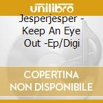 Jesperjesper - Keep An Eye Out -Ep/Digi cd