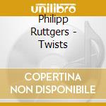 Philipp Ruttgers - Twists cd
