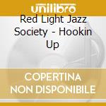 Red Light Jazz Society - Hookin Up cd