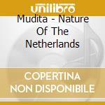 Mudita - Nature Of The Netherlands cd