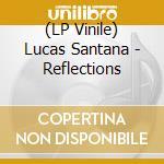 (LP Vinile) Lucas Santana - Reflections vinile