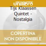 Tijs Klaassen Quintet - Nostalgia cd